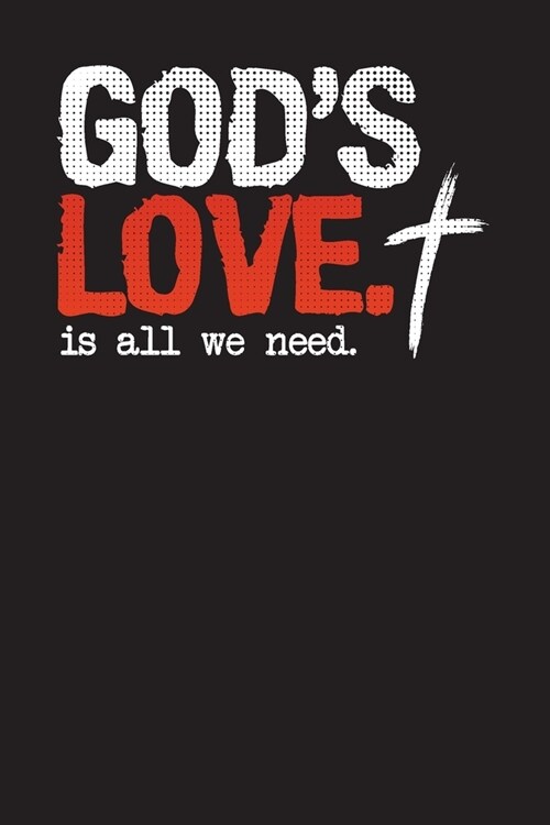 Gods Love Is All We Need: Bible Study Journal - Bible Verse Reflection Notebook (Paperback)