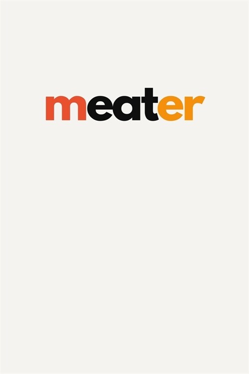 Meater: Clever Funny Word Play Journal for Meat Lovers. Write Your Favorite Recipes or Use As a Handy Notebook. Great Gift for (Paperback)