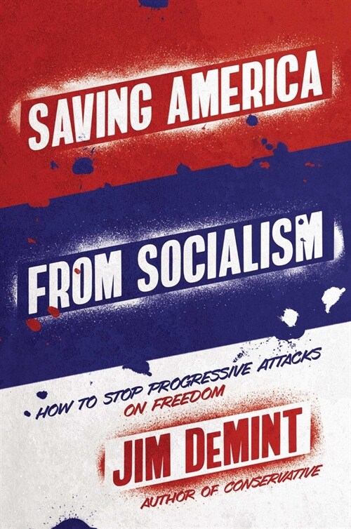 Saving America from Socialism: How to Stop Progressive Attacks on Freedom (Paperback)