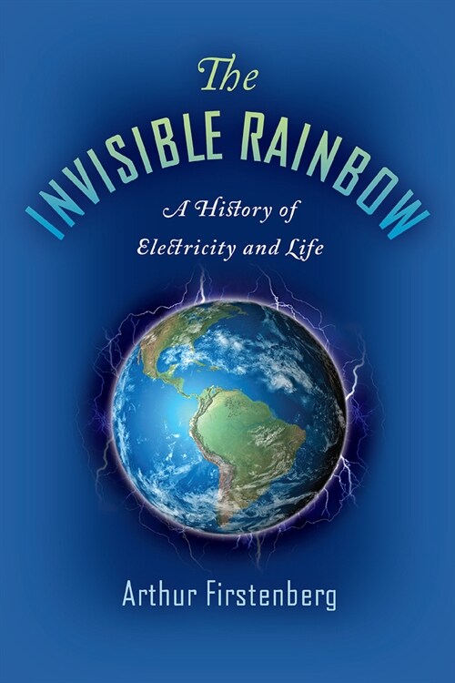 [중고] The Invisible Rainbow: A History of Electricity and Life (Paperback)