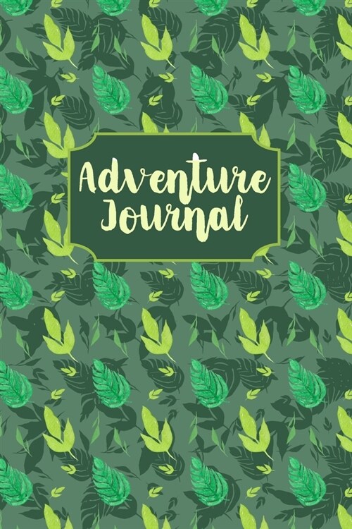 Adventure Journal: Hiking Adventure Tracker & Trail Record, Note Weather, Distance, Difficulty & Time - Hikers & Walkers Observations Lo (Paperback)