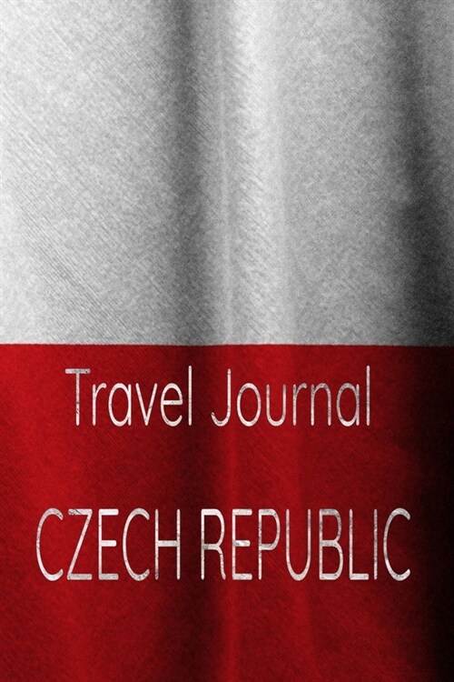 Travel Journal Czech Republic: Blank Lined Travel Journal. Pretty Lined Notebook & Diary For Writing And Note Taking For Travelers.(120 Blank Lined P (Paperback)