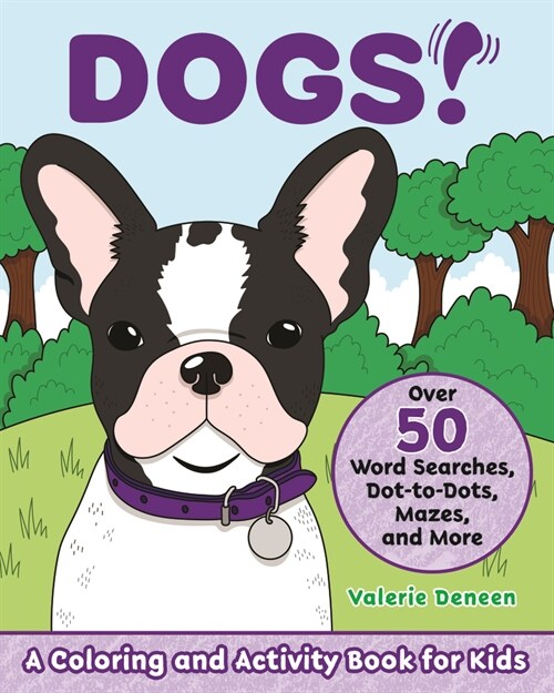 Dogs!: A Coloring and Activity Book for Kids with Word Searches, Dot-To-Dots, Mazes, and More (Paperback)