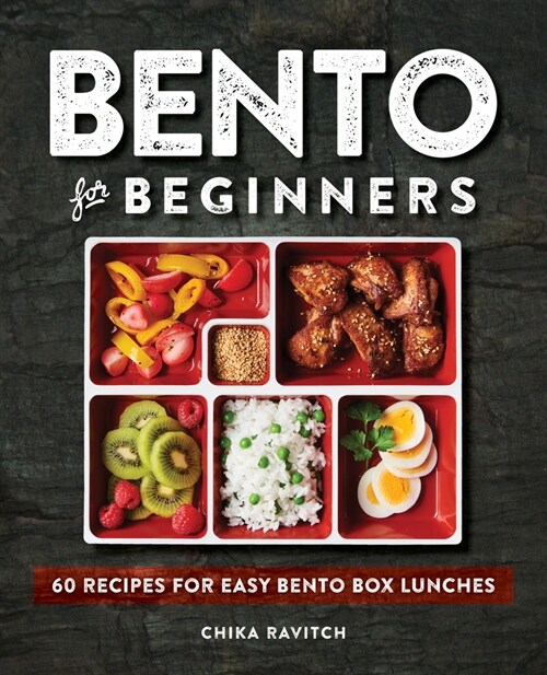 Bento for Beginners: 60 Recipes for Easy Bento Box Lunches (Paperback)