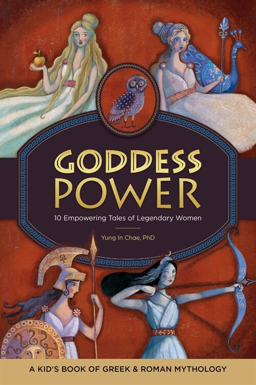 Goddess Power: A Kids Book of Greek and Roman Mythology: 10 Empowering Tales of Legendary Women (Paperback)