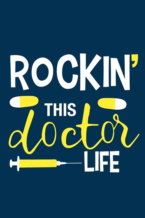 Rockin This Doctor Life: Blank Lined Notebook Journal: Doctor Medical Physicians General Practitioner Medical Student Gift 6x9 - 110 Pages - Pl (Paperback)
