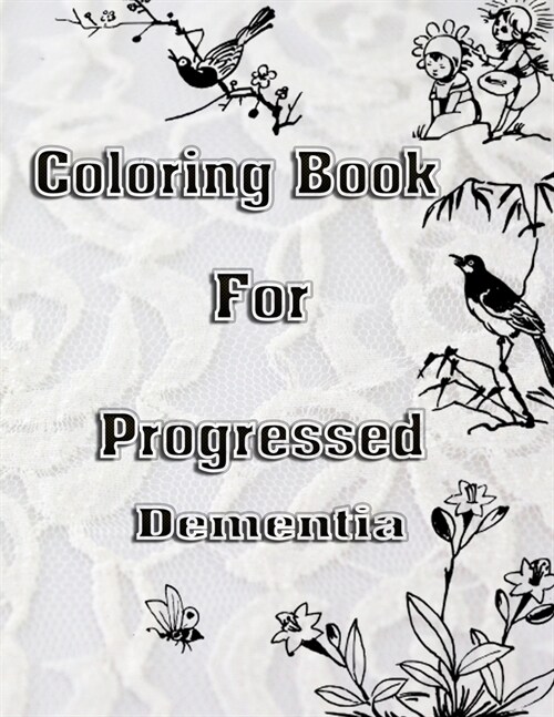 Coloring Book For Progressed Dementia (Paperback)