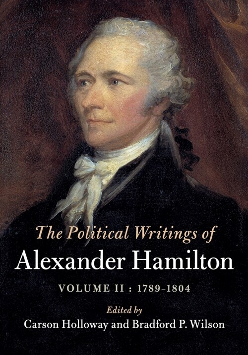 The Political Writings of Alexander Hamilton: Volume 2, 1789-1804 (Paperback)