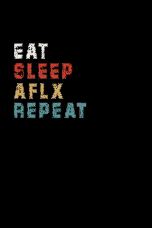 Eat Sleep AFLX Repeat Funny Sport Gift Idea: Lined Notebook / Journal Gift, 100 Pages, 6x9, Soft Cover, Matte Finish (Paperback)