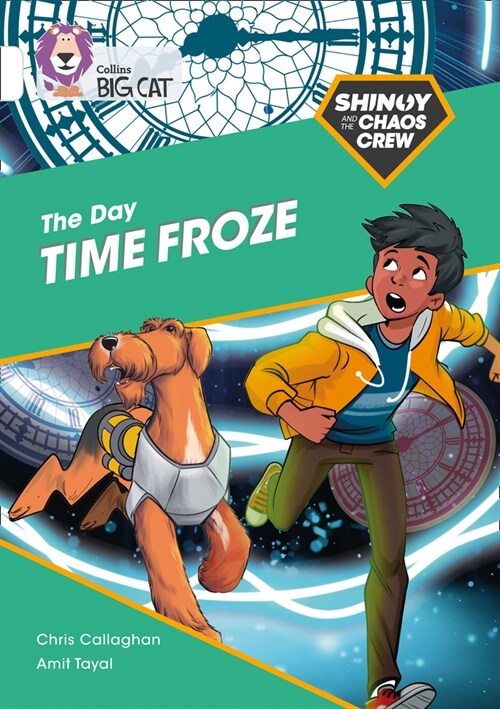 Shinoy and the Chaos Crew: The Day Time Froze : Band 10/White (Paperback)