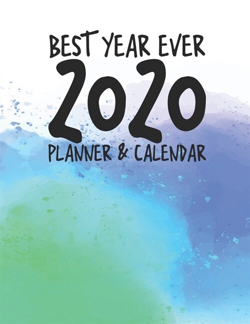 Best Year Ever 2020 Planner & Calendar: Well Organized Easy To Use & Beautiful Plenty Of Room Daily Weekly Monthly Agenda Organizer **Bonus 2021 2 Yea (Paperback)