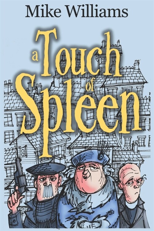 A Touch of Spleen: The new sequel to The Trouble with Wyrms trilogy (Paperback)