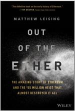 Out of the Ether: The Amazing Story of Ethereum and the $55 Million Heist That Almost Destroyed It All (Hardcover)