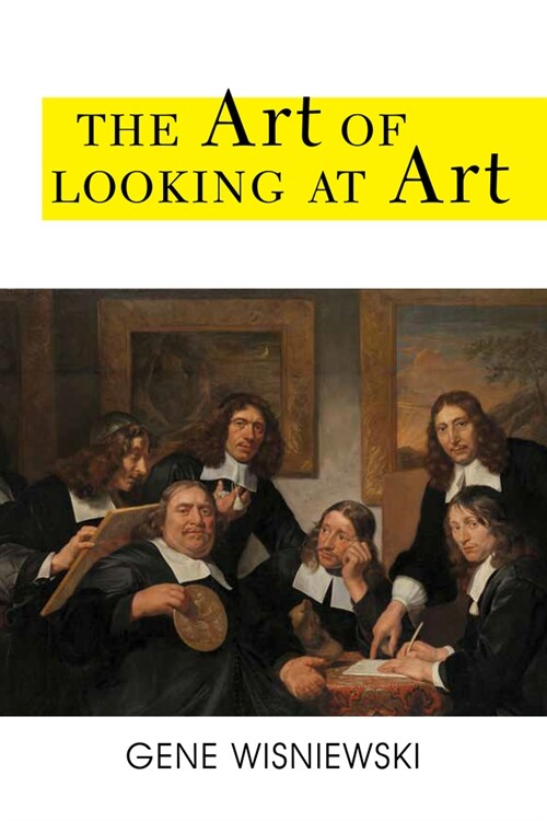 The Art of Looking at Art (Hardcover)