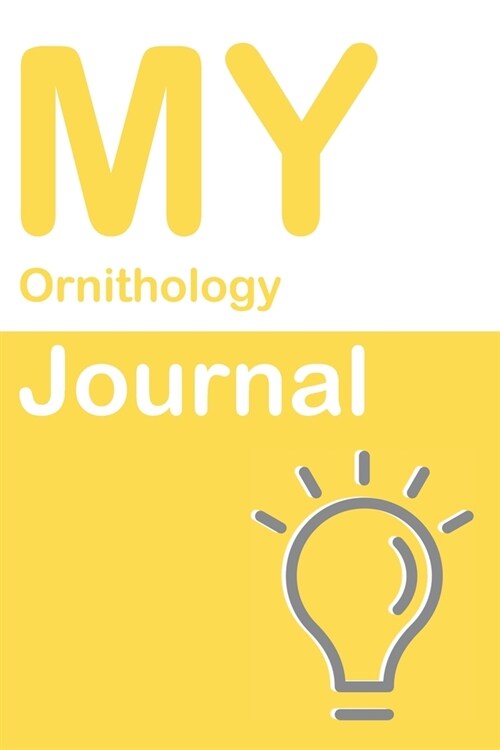 My Ornithology Journal: Blank 150 Pages Dot Grid Notebook for Ornithology Students, Researchers or Teachers. Book format: 6 x 9 inches (Paperback)