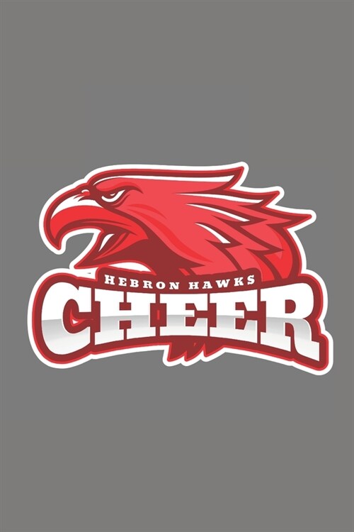 Hebron Hawks Cheer: Hebron Indiana Hawks Cheerleader Wide Ruled Composition Notebook Lined Journal Notebook for Cheerleader Gift, Cheerlea (Paperback)