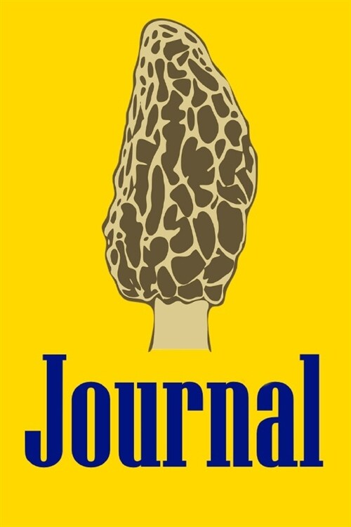 Journal: Morel Mushroom Hunting Journal (Paperback)