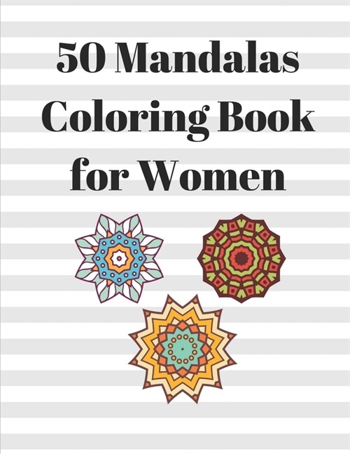 50 Mandalas Coloring Book for Women: Beautiful Mandalas for Relaxation and Stress Relief (Paperback)