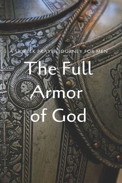 The Full Armor of God: One Year Prayer Journal (Paperback)