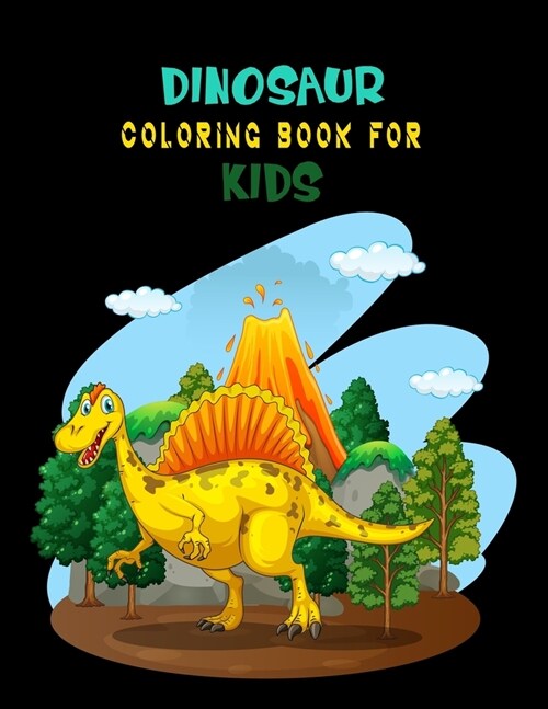 Dinosaur Coloring Book For Kids: A Dinosaur Activity Book Adventure for Boys & Girls, Ages 2-4, 4-8 (25 pages 8.5 X 11) (Paperback)