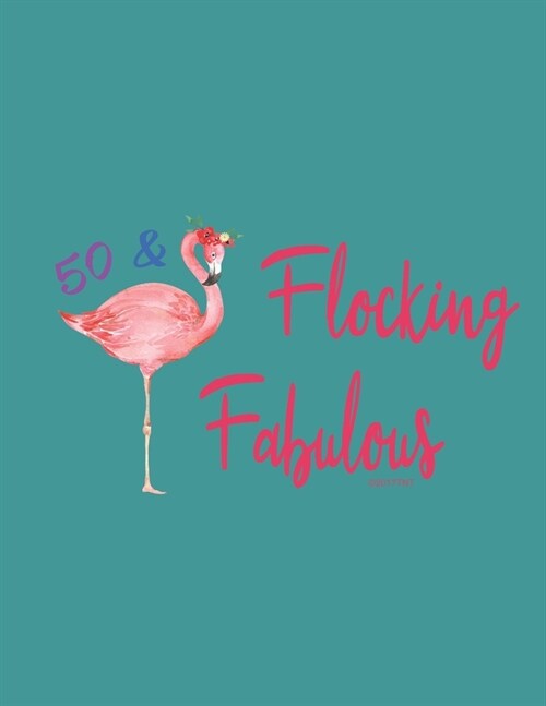 50 and Flocking Fabulous Weekly Planner: Flamingo 50 Years Old Gift 2020 Year Day Planner Calendar- Passion/Goal Organizer - Dated Agenda Book - Weekl (Paperback)