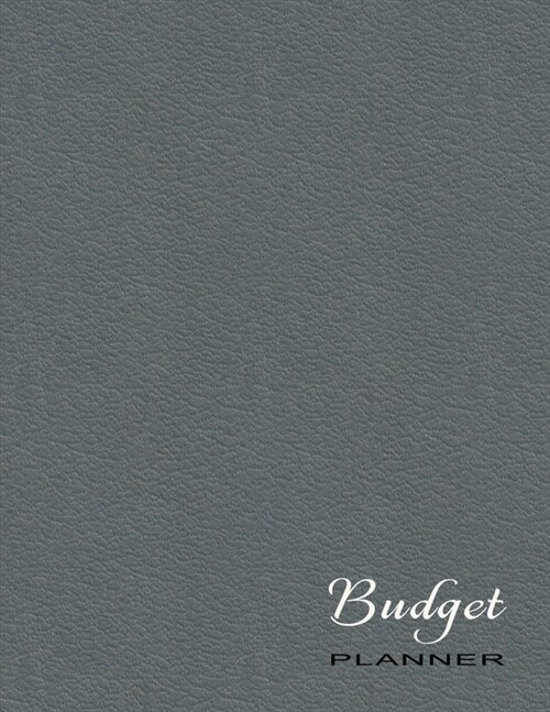 Budget Planner: Expense Tracker - Undated Budgeting Organizer Book for Home Use - Simple & Flexible Design - Minimalist Textured Gray (Paperback)