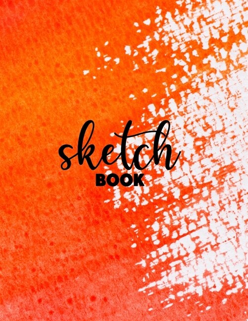 Blank Drawing Sketchbook: Notebook for Drawing, Writing, Painting, Sketching or Doodling, 8.5 X 11, Personalized Artist Sketchbook: 120 pages, (Paperback)