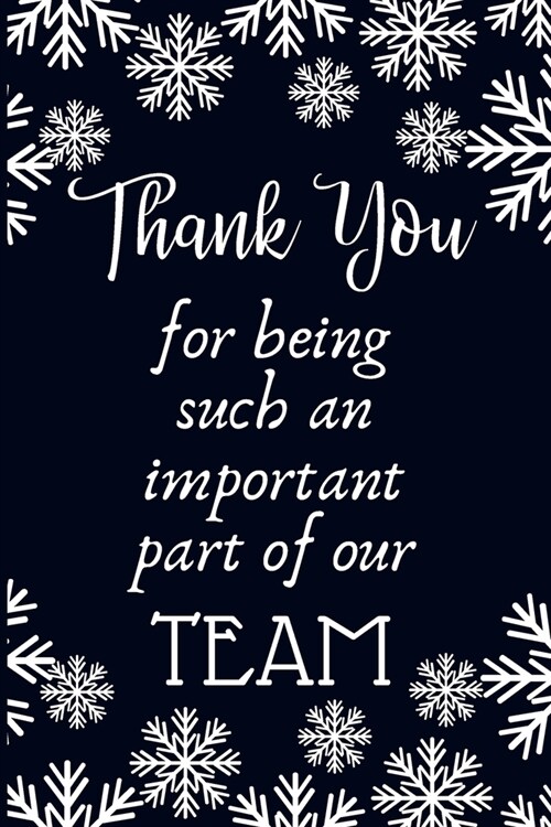 Thank you for being such an important part of our team: Work Christmas Gifts For Staff- Lined Blank Notebook Journal (Paperback)