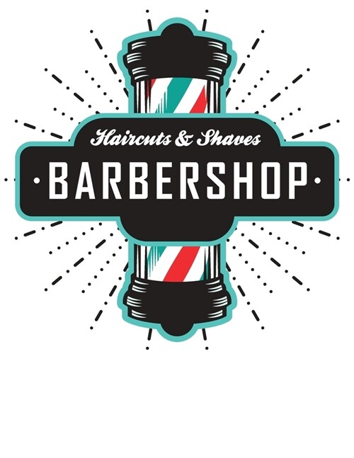 Haircuts and Shaves Barbershop Client book.: Hairstylist Client Data Organizer Log Book with Client Record Books Customer Information Barbers Large Da (Paperback)