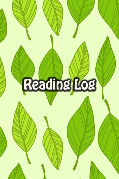 Reading Log: Book Review Journal Notebook Gift For Book Lovers Adults Boys Girls Kids - Reader Record and Share - Light Green Leave (Paperback)