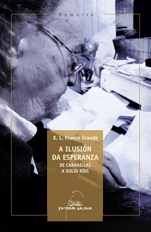 ILUSION DA ESPERANZA, A. DE CABANILLAS A XULIO RIOS (Paperback)