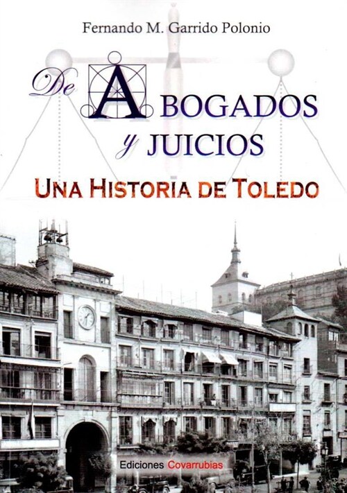 ABOGADOS Y JUICIOS UNA HISTORIA DE TOLEDO (Book)