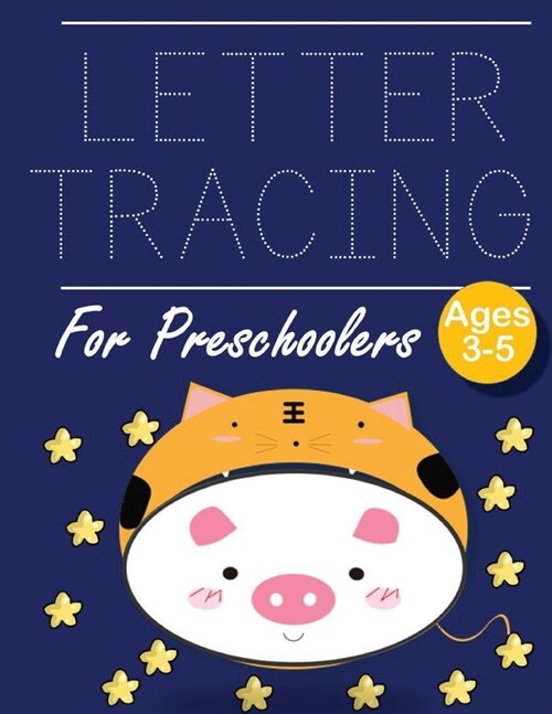 Letter Tracing for Preschoolers pig in tiger: Letter a tracing sheet - abc letter tracing - letter tracing worksheets - tracing the letter for toddler (Paperback)