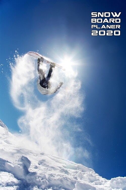Snow Board Planer 2020 Monatlicher & W?hentlicher Notizbuch Kalender: 6x9 Zoll (?nlich A5 Format) Organizer von DEC 19 bis JAN 21 - Jahres?ersicht (Paperback)