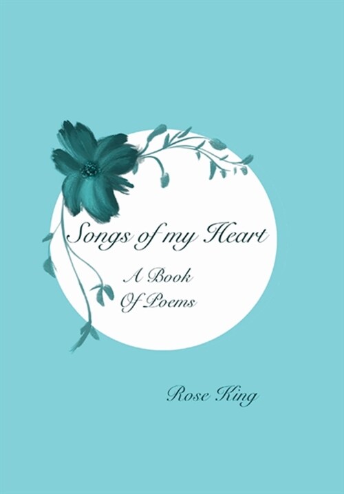 Songs Of My Heart: Book of Poems (Hardcover)