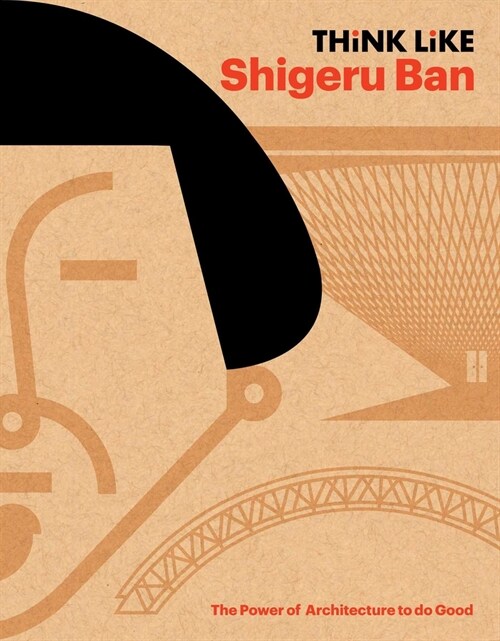 Think Like Shigeru Ban (Hardcover)