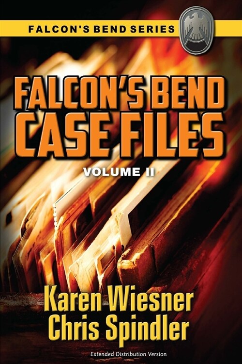 Falcons Bend Case Files, Volume II: Extended Distribution Version (Paperback)