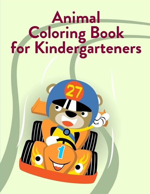 Animal Coloring Book For Kindergarteners: Baby Cute Animals Design and Pets Coloring Pages for boys, girls, Children (Paperback)