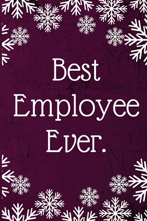 Best Employee Ever.: Employee Team Gifts- Lined Blank Notebook Journal (Paperback)