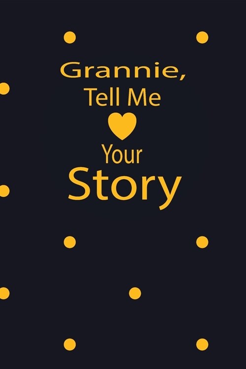 grannie, tell me your story: A guided journal to tell me your memories, keepsake questions.This is a great gift to mom, grandma, nana, aunt and aun (Paperback)