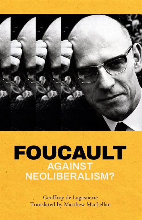 Foucault Against Neoliberalism? (Paperback)