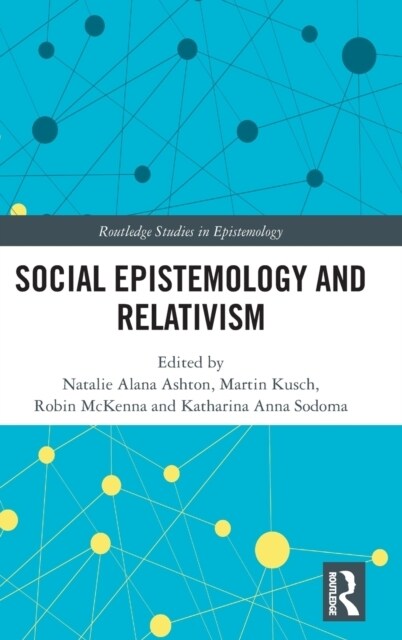 Social Epistemology and Relativism (Hardcover, 1)