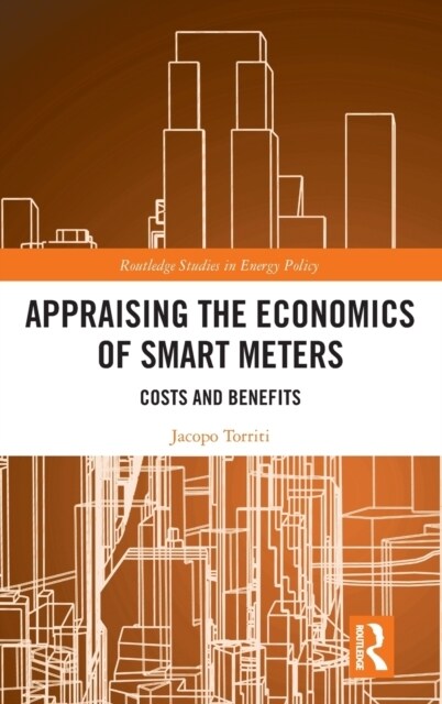 Appraising the Economics of Smart Meters : Costs and Benefits (Hardcover)