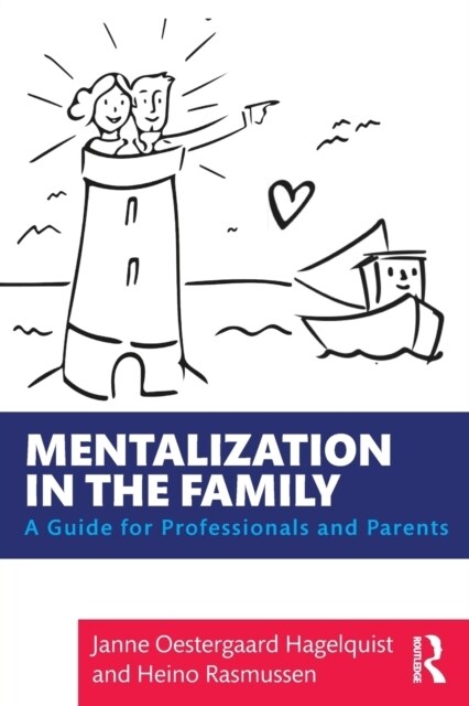 Mentalization in the Family : A Guide for Professionals and Parents (Paperback)
