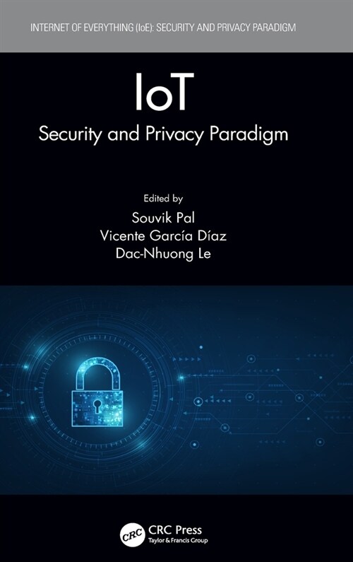 IOT : Security and Privacy Paradigm (Hardcover)