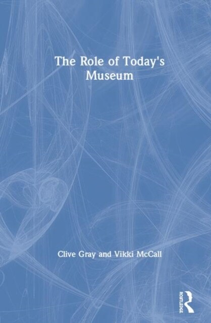 The Role of Todays Museum (Hardcover, 1)