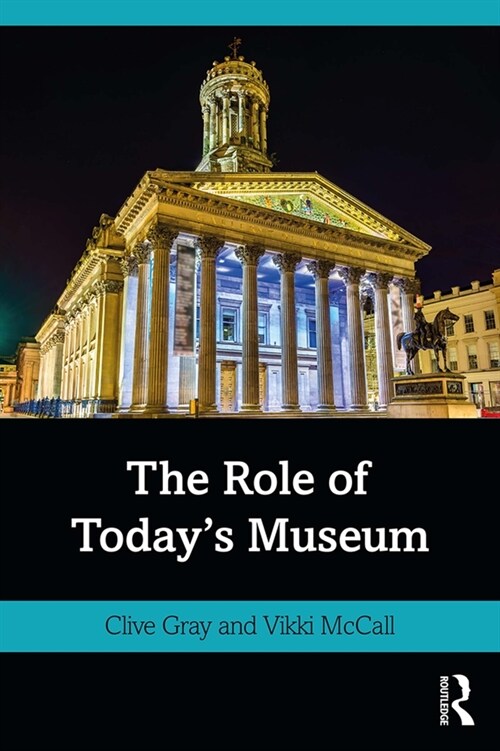 The Role of Todays Museum (Paperback, 1)