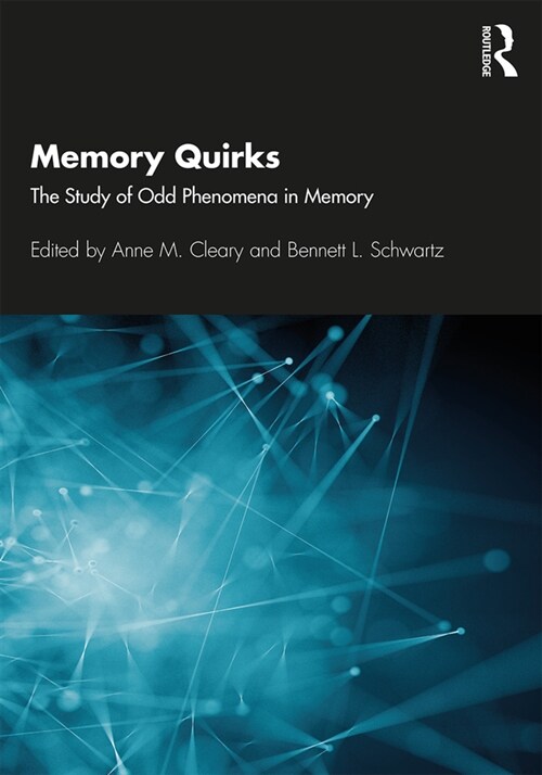 Memory Quirks : The Study of Odd Phenomena in Memory (Paperback)