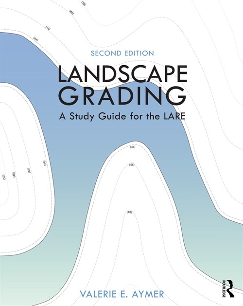 Landscape Grading : A Study Guide for the LARE (Paperback, 2 ed)