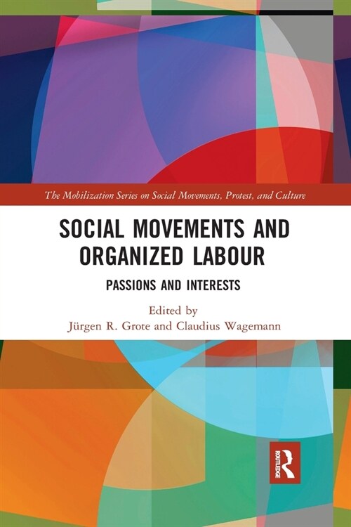 Social Movements and Organized Labour : Passions and Interests (Paperback)